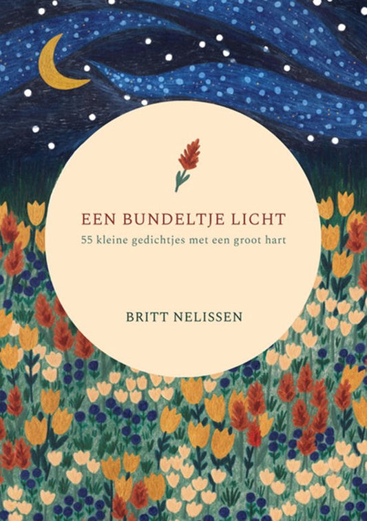 Een bundeltje licht - 55 kleine gedichtjes met een groot hart